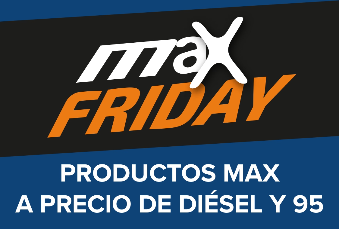 ESTE viernes productos MAX a precio de Diésel y G95